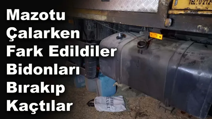 Mazotu Çalarken Fark Edildiler, Bidonları Bırakıp Kaçtılar