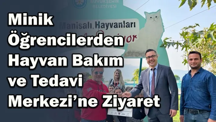 Minik Öğrencilerden Hayvan Bakım ve Tedavi Merkezi'ne Ziyaret