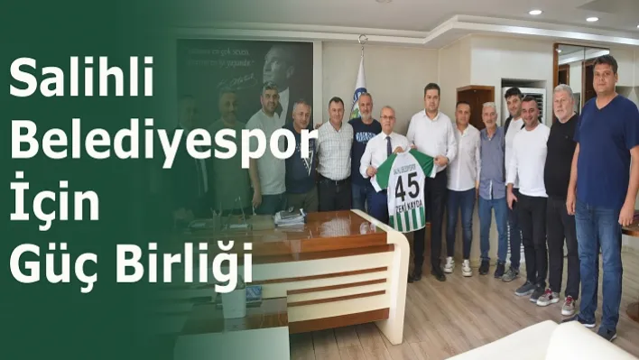 Salihli Belediyespor İçin Güç Birliği