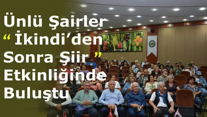 Ünlü Şairler 'İkindi'den Sonra Şiir' Etkinliğinde Buluştu