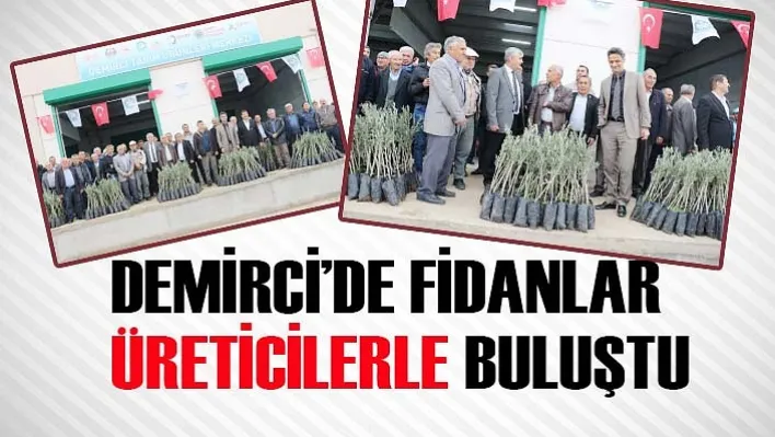 Büyükşehir Demirci'de Fidanları Üreticilerle Buluşturdu