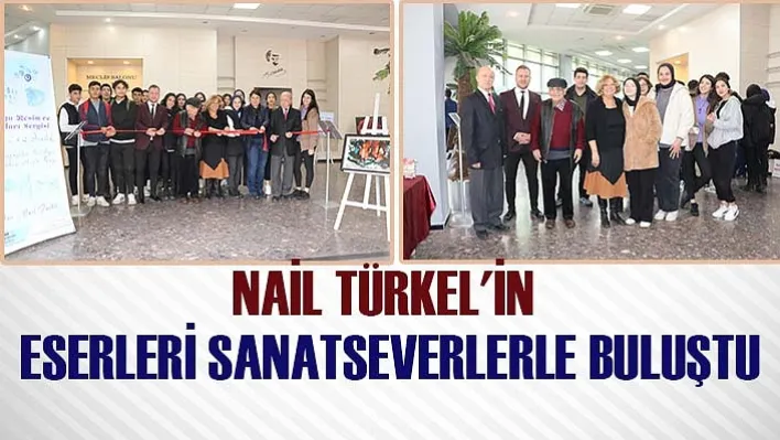 Nail Türkel'in Eserleri Sanatseverlerle Buluştu