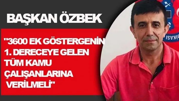 Başkan Özbek, kamuda çalışan personellerin taleplerini gündeme getirdi