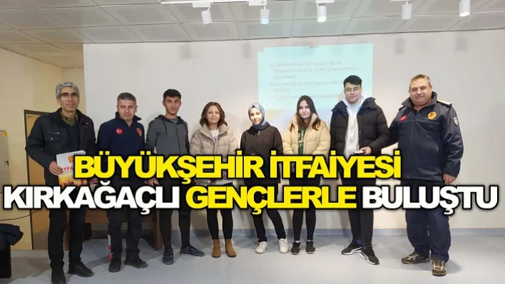 Büyükşehir İtfaiyesi Kırkağaçlı Gençlerle Buluştu