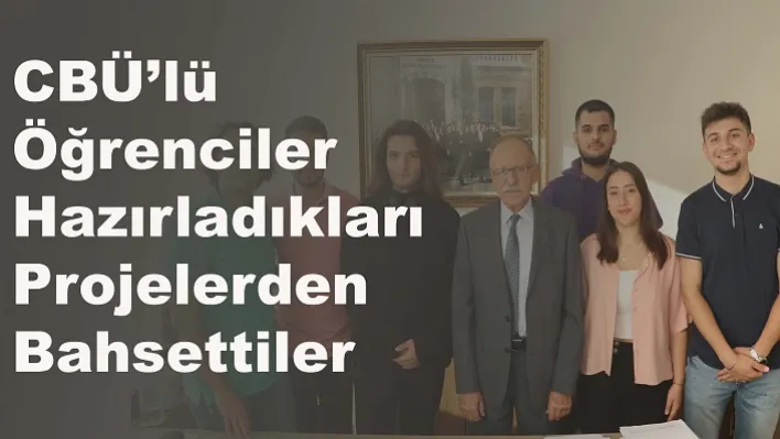 CBÜ'lü öğrenciler hazırladıkları projelerden bahsettiler