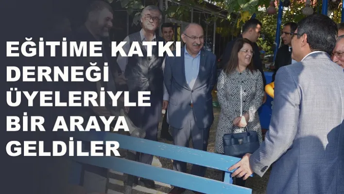 Eğitime Katkı Derneği Üyeleriyle Bir Araya Geldiler