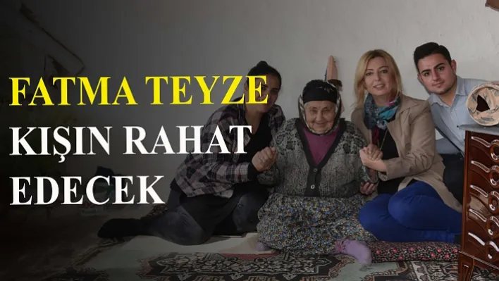 Fatma Teyze Kışın Rahat Edecek