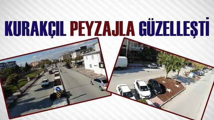 Kurakçıl Peyzajla Güzelleşti