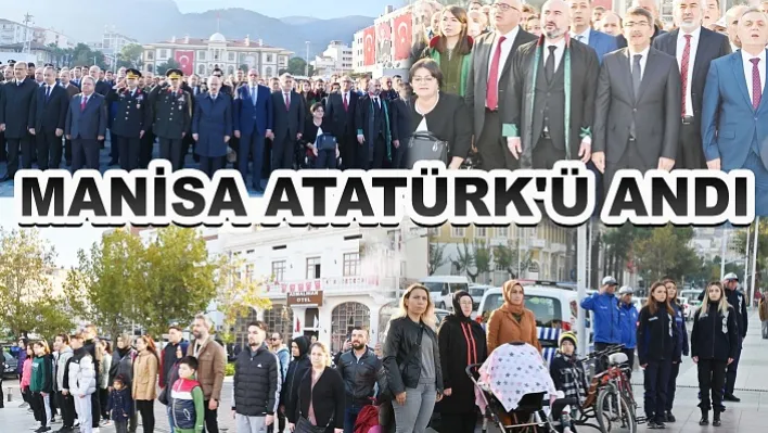 Manisa Atatürk'ü Andı