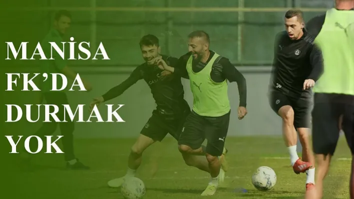 Manisa Fk'da durmak yok