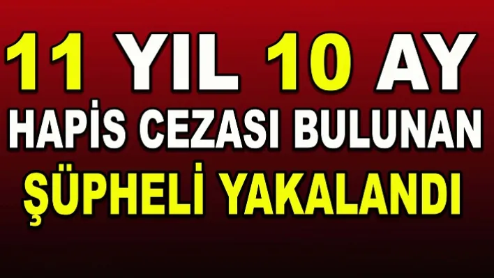 Manisa'da 11 Yıl 10 Hapis Cezası Bulunan Şüpheli Yakalandı