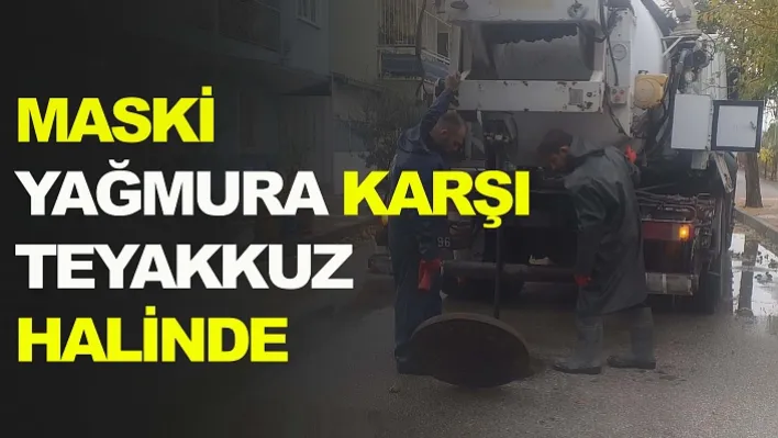 MASKİ Yağmura Karşı Teyakkuz Halinde