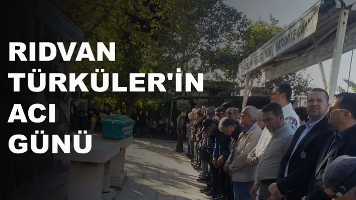 Rıdvan türküler'in acı günü