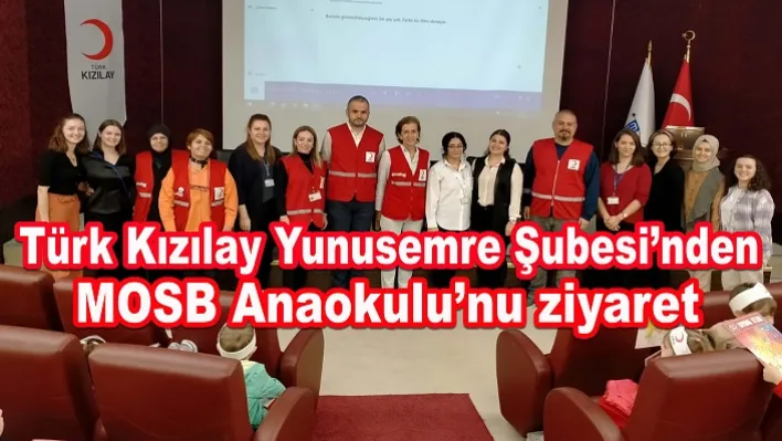 Türk Kızılay Yunusemre Şubesi'nden MOSB Anaokulu'nu ziyaret 