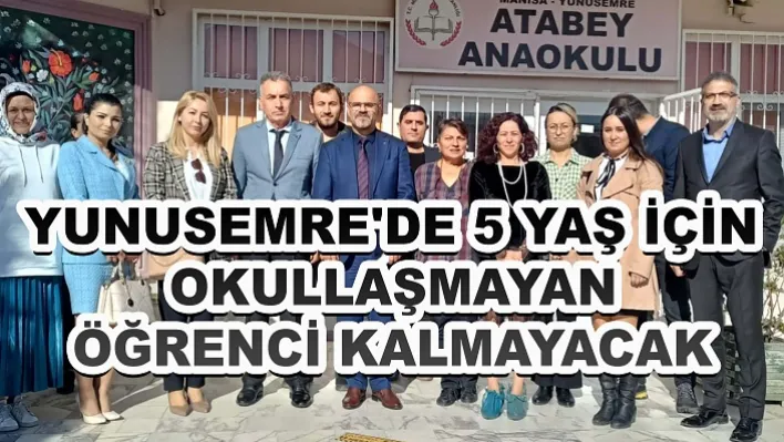 Yunusemre'de 5 Yaş İçin Okullaşmayan Öğrenci Kalmayacak