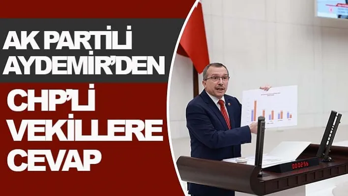 Ak Partili Uğur Aydemir'den CHP'ye Ekonomi Dersi