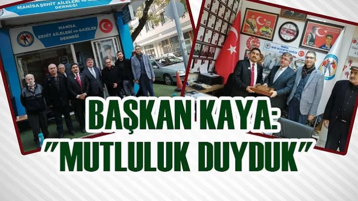 Başkan Kaya: &quotMutluluk duyduk"