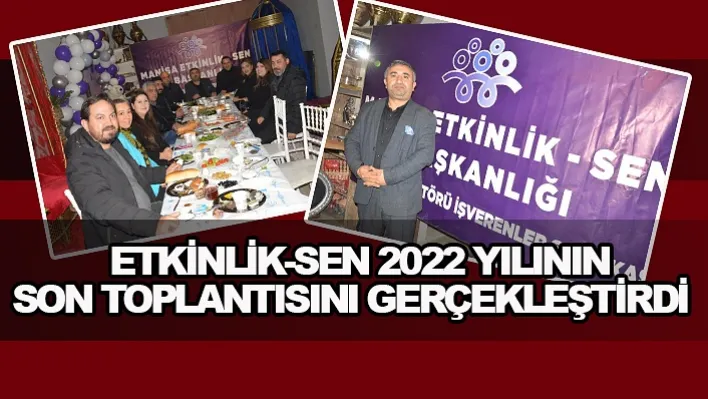 Etkinlik-Sen 2022 yılının son toplantısını gerçekleştirdi