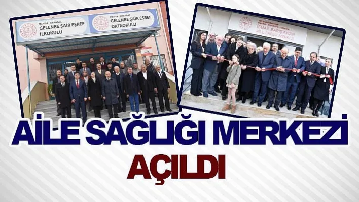 Kırkağaç Gelenbe İsmail Barış Aydın Aile Sağlığı Merkezi Açıldı