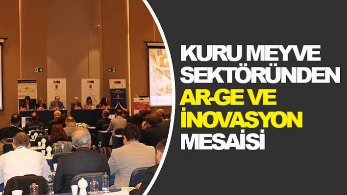 Kuru meyve sektöründen Ar-Ge ve inovasyon mesaisi