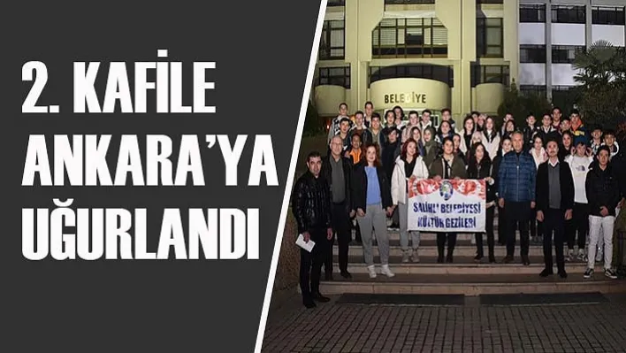 Liseli Gençlerde 2. Kafile Ankara'ya Uğurlandı