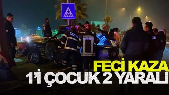 Manisa'da Feci Kaza: 1'i çocuk 2 yaralı