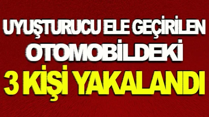 Manisa'da&nbspuyuşturucu&nbspbulunan otomobildeki 3 kişi yakalandı