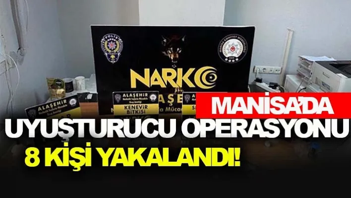 Manisa'da uyuşturucu operasyonu