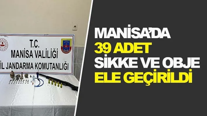 Manisa'da 39 adet sikke ve obje ele geçirildi