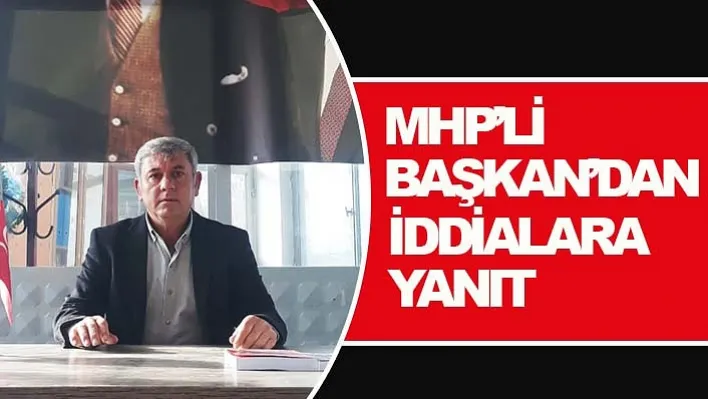 MHP'li Başkan'dan İddialara Yanıt