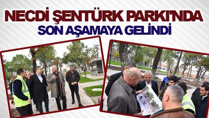 Necdi Şentürk Parkı'nda Son Aşamaya Gelindi