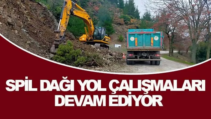 Spil Dağı'nda Çalışmalar Devam Ediyor