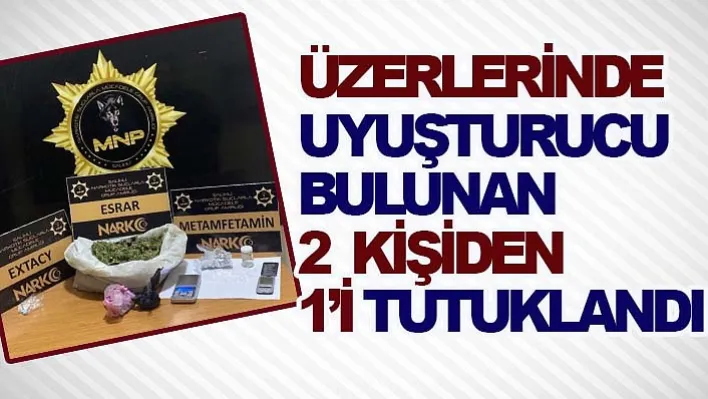 Üzerlerinde uyuşturucu bulunan 2 kişiden 1'i tutuklandı