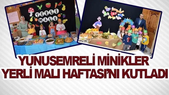 Yunusemreli Minikler Yerli Malı Haftası'nı Kutladı