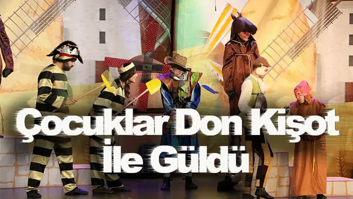 Çocuklar Don Kişot İle Güldü