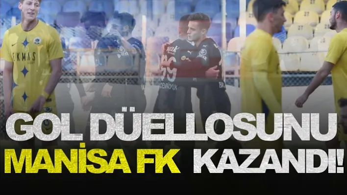 Gol Düellosunu Manisa Fk Kazandı!