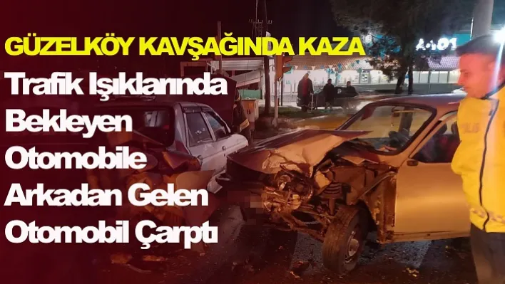 Güzelköy Kavşağında Kaza