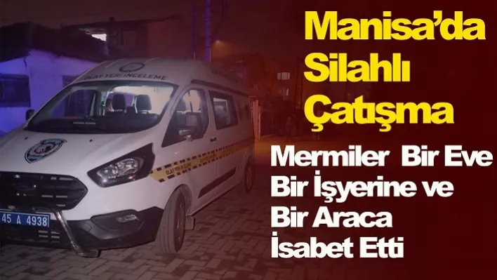 Manisa'da Silahlı Çatışma