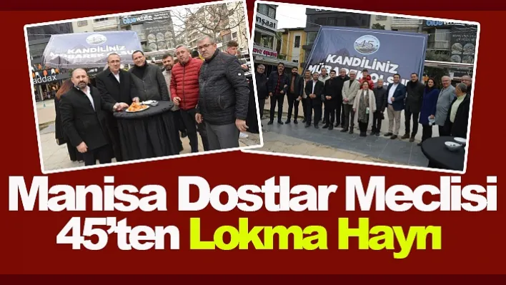 Manisa Dostlar Meclisi 45'ten Lokma Hayrı