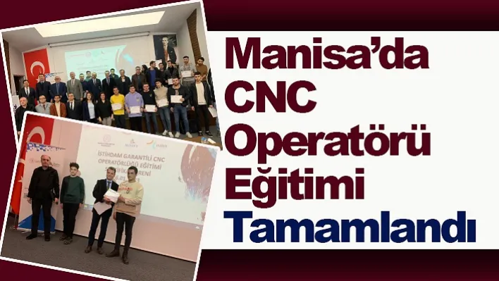 Manisa'da CNC Operatörü Eğitimi Tamamlandı