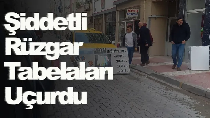 Manisa'da Şiddetli Rüzgar Tabelaları Uçurdu