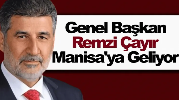 Milli Yol Partisi Genel Başkanı Remzi Çayır Manisa'ya geliyor