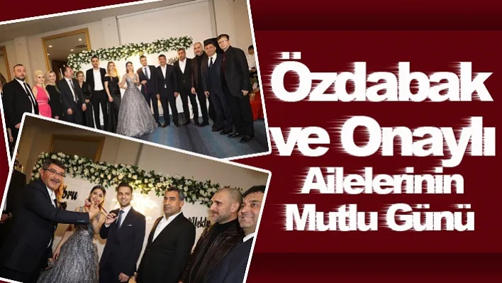 Özdabak ve Onaylı Ailelerinin Mutlu Günü