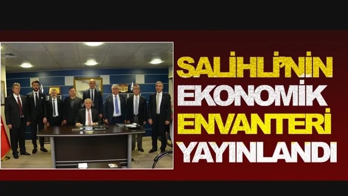 Salihli'nin Ekonomik Envanteri Yayınlandı