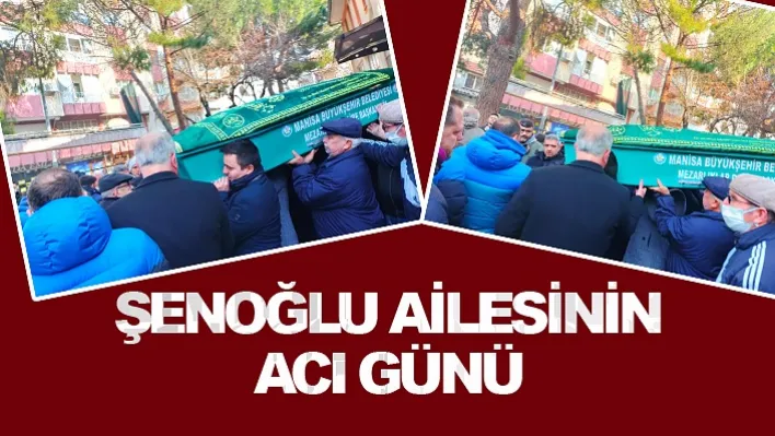 Şenoğlu Ailesinin Acı Günü