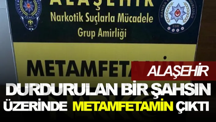 Üzerinden Metamfetamin Çıktı