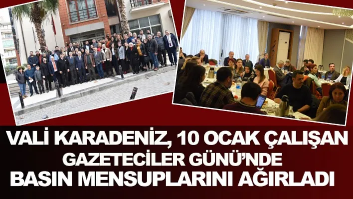 Vali Karadeniz, 10 Ocak Çalışan Gazeteciler Günü'nde Basın Mensuplarını Ağırladı