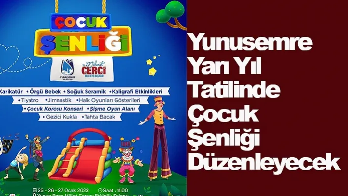 Yunusemre Yarı Yıl Tatilinde Çocuk Şenliği Düzenleyecek