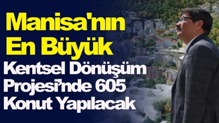 605 Konutlu En büyük Kentsel Dönüşüm Projesi