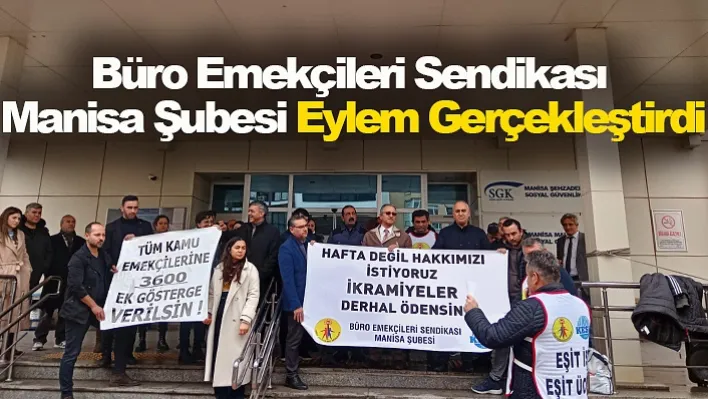 Büro Emekçileri Sendikası Manisa Şubesi Eylem Gerçekleştirdi